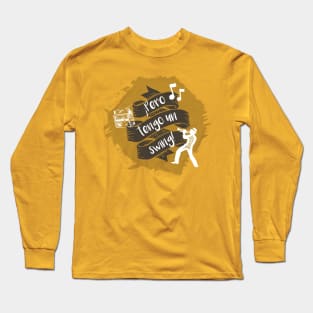 ¡Pero tengo un swing sabroso! Long Sleeve T-Shirt